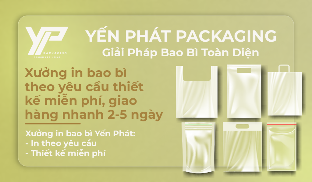 Yến Phát Packaging: Xưởng in bao bì theo yêu cầu, thiết kế miễn phí